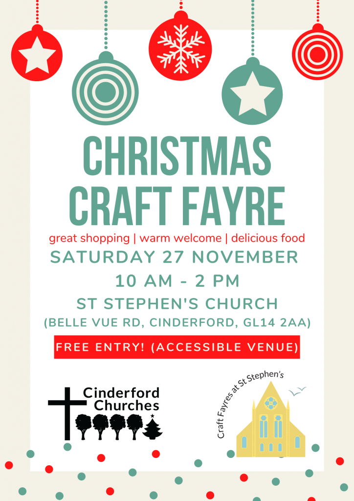 Poster featuring details of the Christmas Craft Fayre on Sat 27 Nov at St Stephen's Church, plus cartoon style Christmas baubles, and the Cinderford Churches and Craft Fayres at St Stephen's Logos